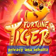 privacy ana schultz